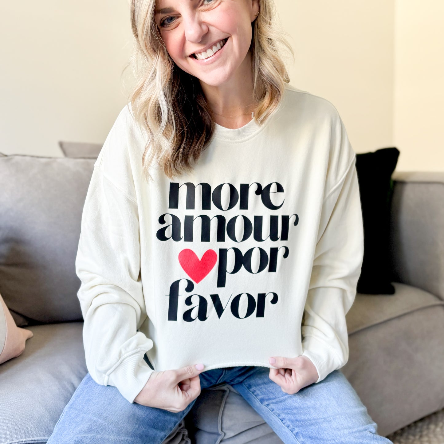 More Amour Por Favor Sweatshirt