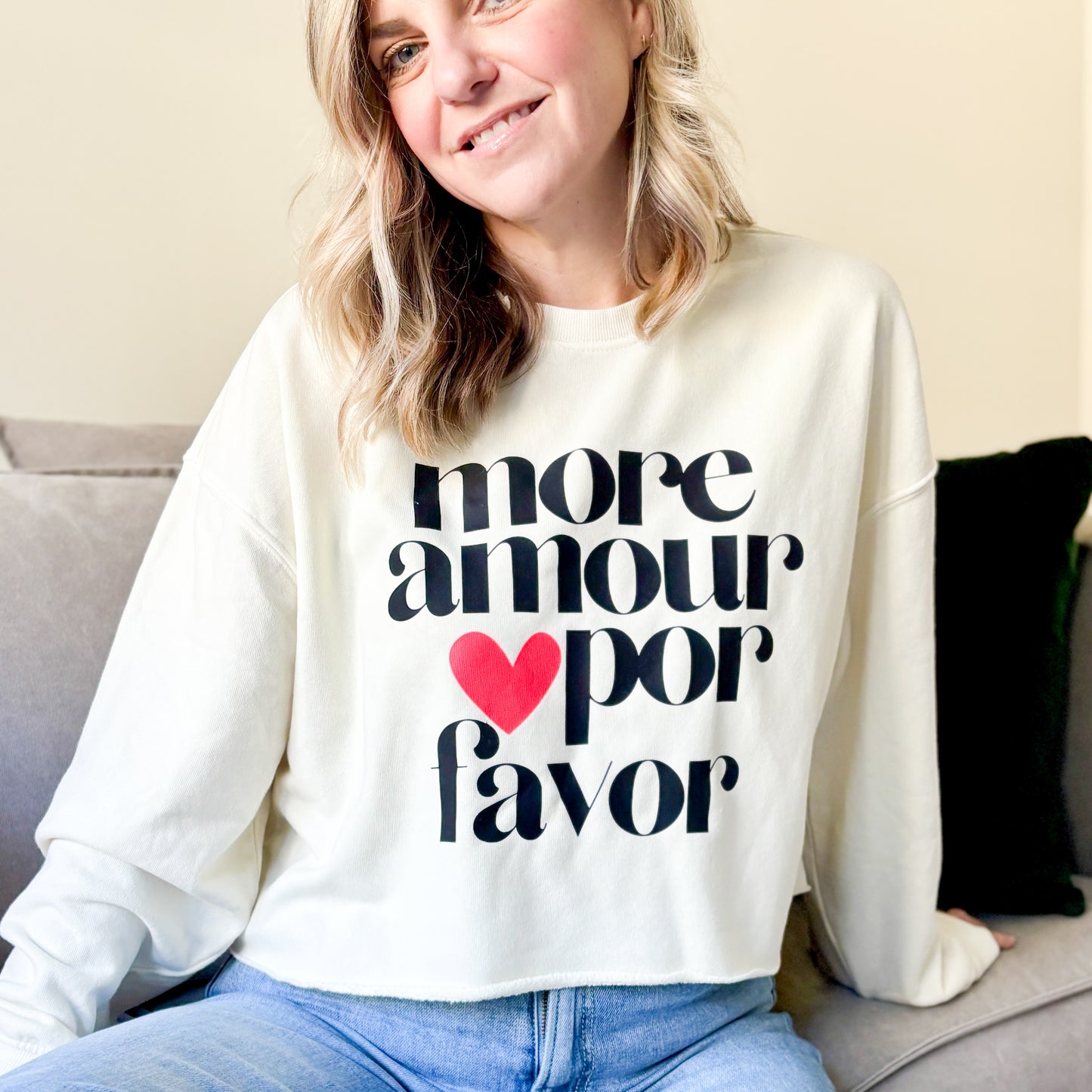 More Amour Por Favor Sweatshirt